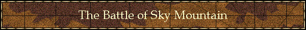 The Battle of Sky Mountain